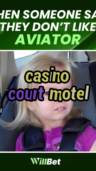 casino court motel-buildcasinogames.igamblingorder.com